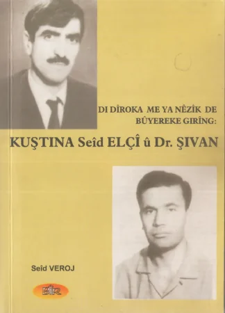 Yakın Tarihimizde Said Elçi ve DrŞivan Olayı