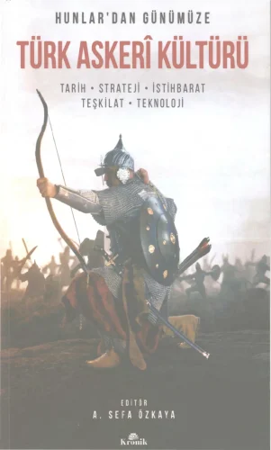 Hunlardan Günümüze Türk Askeri Kültürü