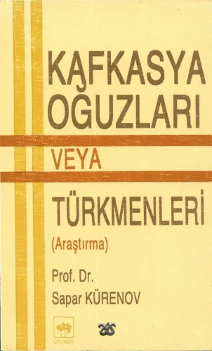 Kafkasya Oğuzları veya Türkmenler