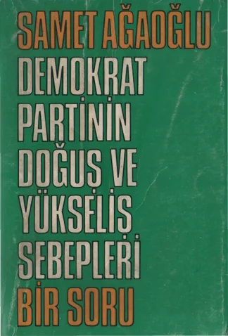 Demokrat Partinin Doğuş Ve Yükseliş Sebepleri Bir Soru
