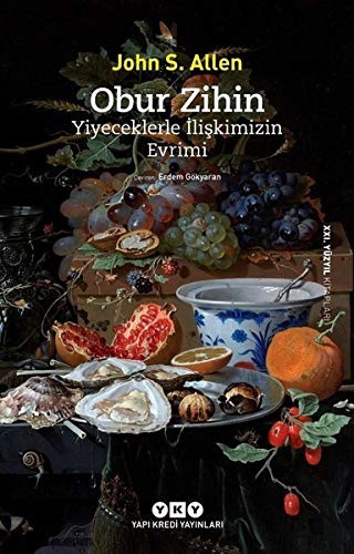 Obur Zihin - Yiyeceklerle İlişkimizin Evrimi