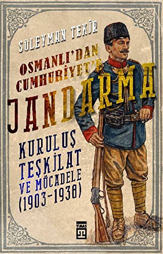 Osmanlı'dan Cumhuriyet'e Jandarma