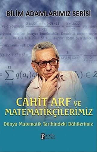 Cahit Arf ve Matematikçilerimiz