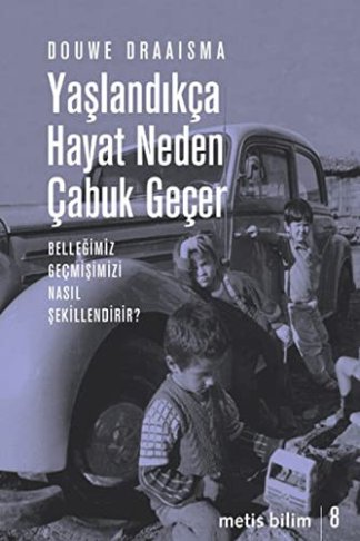Yaşlandıkça Hayat Neden Çabuk Geçer?