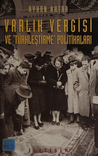 Varlık Vergisi ve Türkleştirme Politikaları