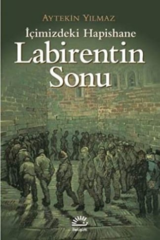 İçimizdeki Hapishane Labirentin Sonu