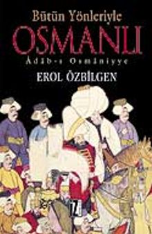 Bütün Yönleriyle Osmanlı
