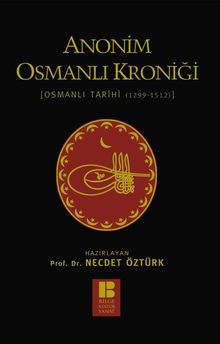 Anonim Osmanlı Kroniği Osmanlı Tarihi (1299-1512)