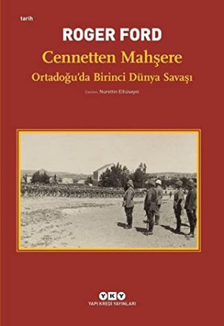 Cennetten Mahşere: Ortadoğu'da Birinci Dünya Savaşı