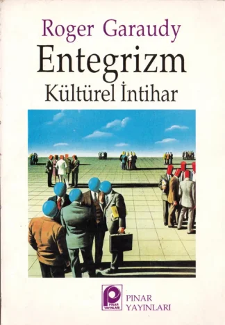 Entegrizm Kültürel İntihar