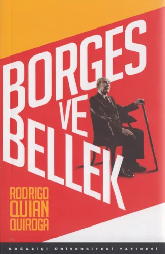 Quiroga Borges ve Bellek İnsan Beyniyle Karşılaşmalar