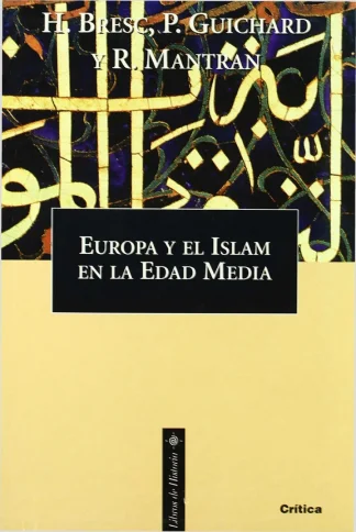 Pierre Guichard Europa y El Islam en la Edad Media