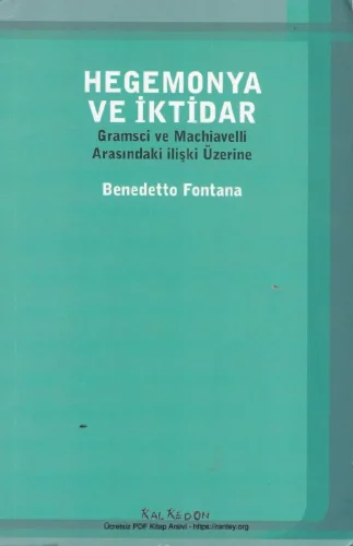 Hegemonya ve İktidar Gramsci ve Machiavelli Arasındaki İlişki Üzerine kitap kapağı