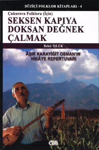 Çukurova Folklorü İçin Seksen Kapıya Doksan Değnek Çalmak