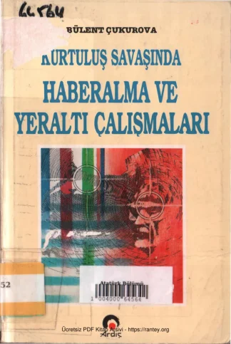 Kurtuluş Savaşında Haberalma ve Yeraltı Çalışmaları Ardıç Yayınları