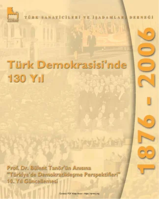 Anısına Türk Demokrasisinde 130 yıl 1876 2006 TÜSİAD Yayınları