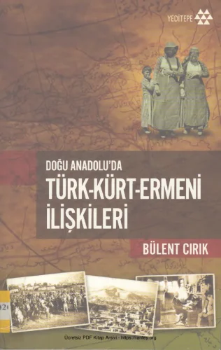 Doğu Anadoluda Türk Kürt Ermeni İlişkileri