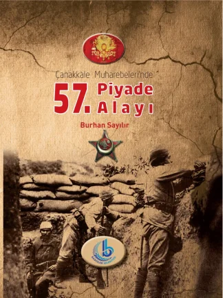 Çanakkale Muharebelerinde 57 Piyade Alayı Bağcılar Belediyesi Yayınları