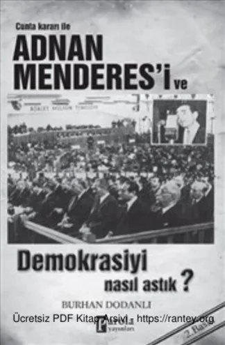 Adnan Menderesi ve Demokrasiyi Nasıl Astık Parola Yayınları