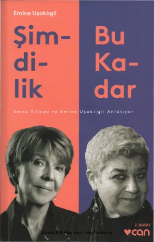 Şimdilik Bu Kadar Serra Yılmaz ve Emine Uşaklıgil Anlatıyor