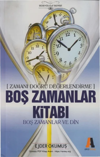 Zamanı Doğru Değerlendirme Boş Zamanlar Kitabı Boş Zamanlar ve Din Akis Kitap
