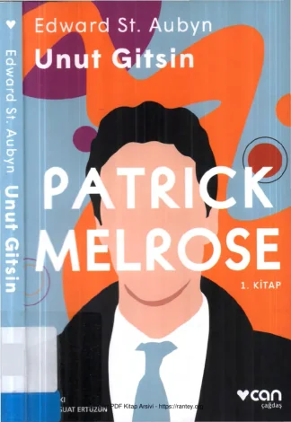 Patrick Melrose 1 Kitap Unut Gitsin