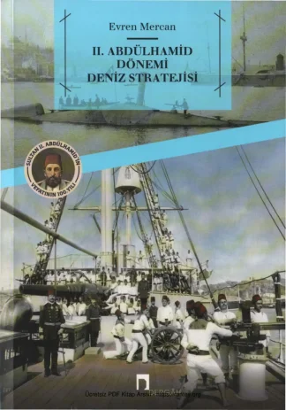 II Abdülhamid Dönemi Deniz Stratejisi Dergah Yayınları