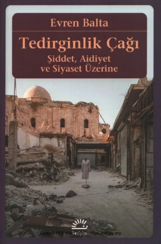 Tedirginlik Çağı Şiddet Aidiyet ve Siyaset Üzerine