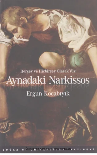 Aynadaki Narkissos Boğaziçi Üniversitesi Yayınları