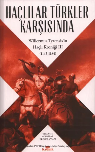 Haçlılar Türkler Karşısında Willermus Tyrensisin Haçlı Kroniği III 1143 1184