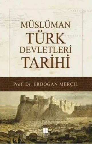Müslüman Türk Devletleri Tarihi Bilge Kültür Sanat Yayınları
