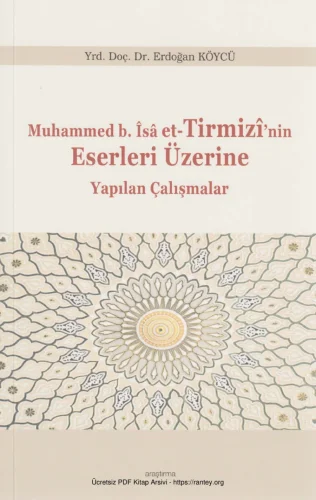 Muhammed bin s et Tirmiznin Eserleri Üzerine Yapılan Çalışmalar Araştırma Yayınları