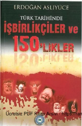 Türk Tarihinde İşbirlikçiler ve 150likler Yesevi Yayınları