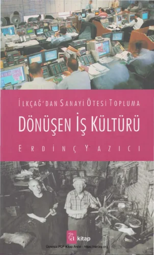 İlkçağdan Sanayi Ötesi Topluma Dönüşen İş Kültürü A Kitap Yayınları