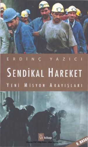 Sendikal Hareket Yeni Misyon Arayışları A Kitap Yayınları
