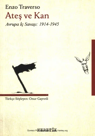 Ateş ve Kan Avrupa İç Savaşı 1914 1945 Heretik Yayınları