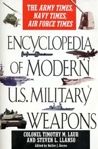 Encyclopedia Of Modern US Weapons