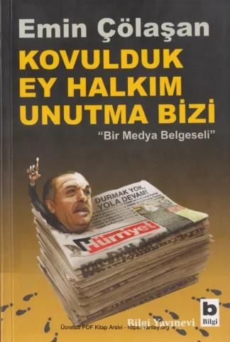 Kovulduk Ey Halkım Unutma Bizi Bilgi Yayınevi