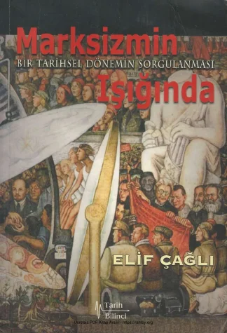 Marksizmin Işığında Bir Tarihsel Dönemin Sorgulanması Tarih Bilinci Yayınları