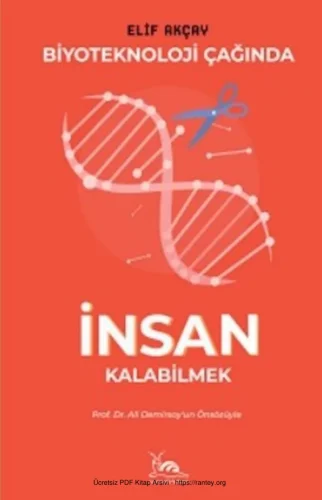 Biyoteknoloji Çağında İnsan Kalabilmek Sarmal Yayınları