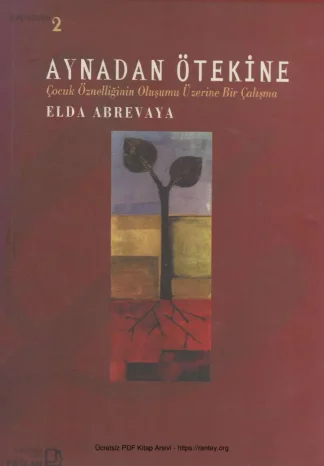 Aynadan Ötekine Çocuk Öznelliğinin Oluşumu Üzerine Bir Çalışma Bağlam Yayınları