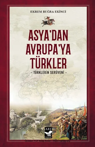 Asyadan Avrupaya Türkler Türklerin Serüveni Yayınları
