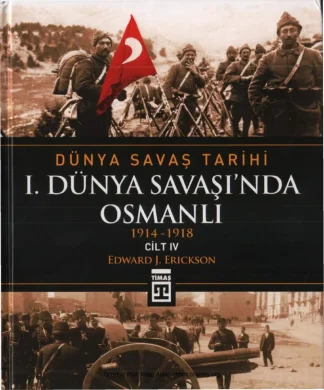 1Dünya Savaşında Osmanlı Dünya Savaş Tarihi Cilt 4