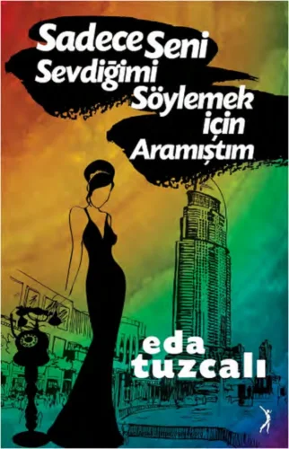 Sadece Seni Sevdiğimi Söylemek İçin Aramıştım