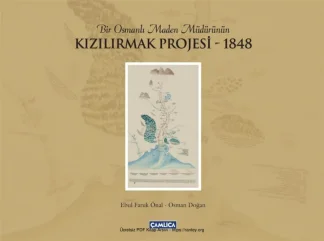 Önal Bir Osmanlı maden müdürünün Kızılırmak projesi 1848 Çamlıca yayınları