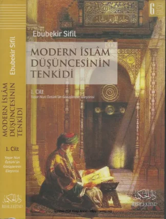 Modern İslam Düşüncesinin Tenkidi 1 Yaşar Nuri Öztürkün Düşünce ve Eserlerinin Eleştirisi