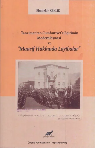 Tanzimattan Cumhuriyete Eğitimin Modernleşmesi ve Maarif Hakkında Layihalar Paradigma Yayınları
