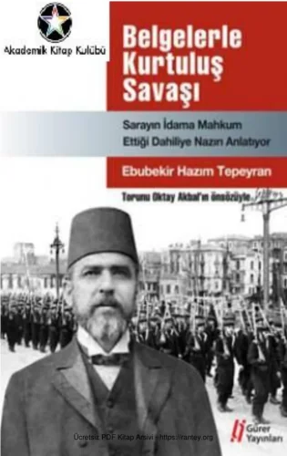 Tepeyran Belgelerle Kurtuluş Savaşı Sarayın İdama Mahkum Ettiği Dahiliye Nazırı AnlatıyorGürer Yayınları
