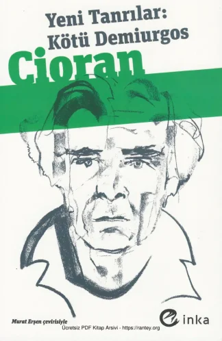 Cioran Yeni Tanrılar Kötü Demiurgos İnka Yayınları kitap kapağı