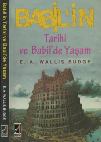 Wallis Budge Babilin Tarihi ve Babilde Yaşam Onbir Yayınları
